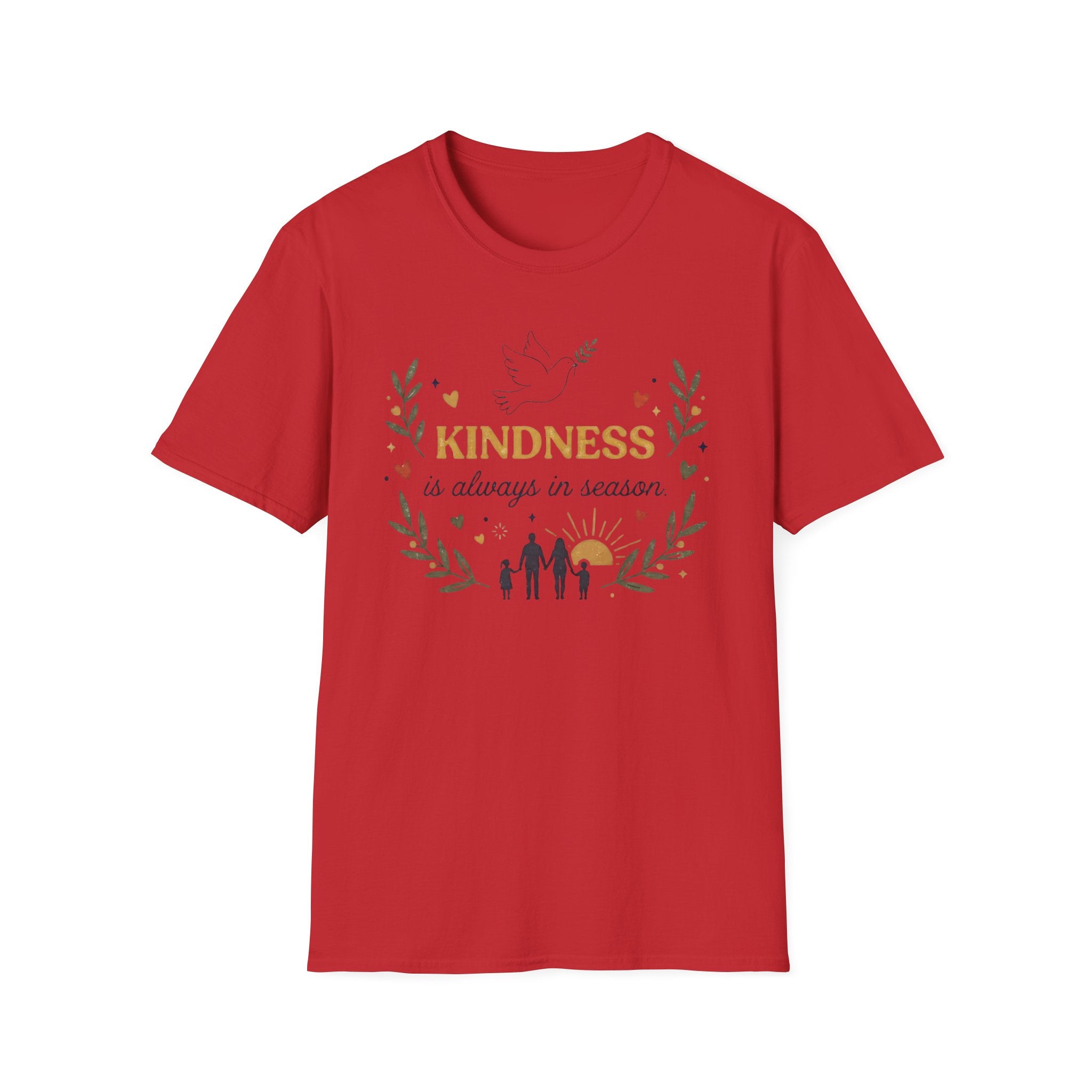 Kindess Is Always In Season T-Shirt — Dove Heart Family (40)