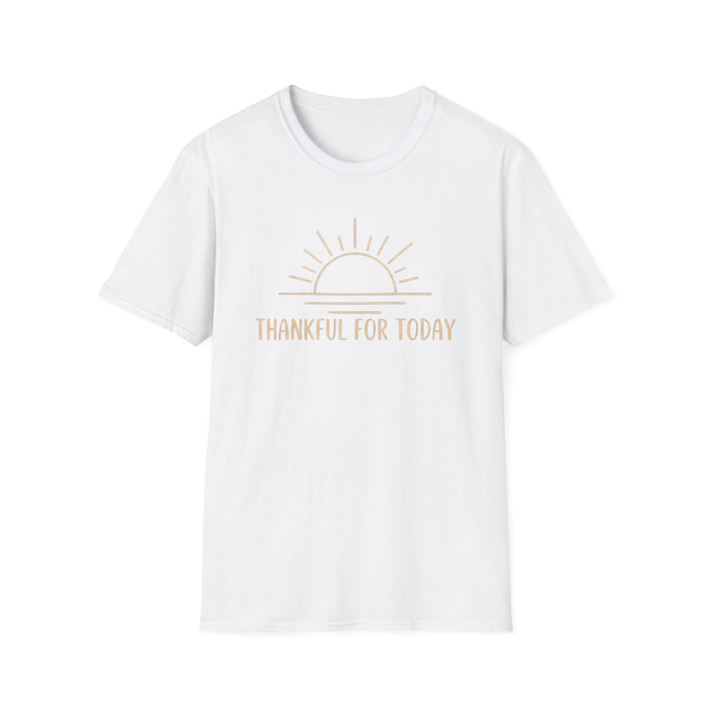 Thankful For Today T-Shirt — Rising Sun (169)
