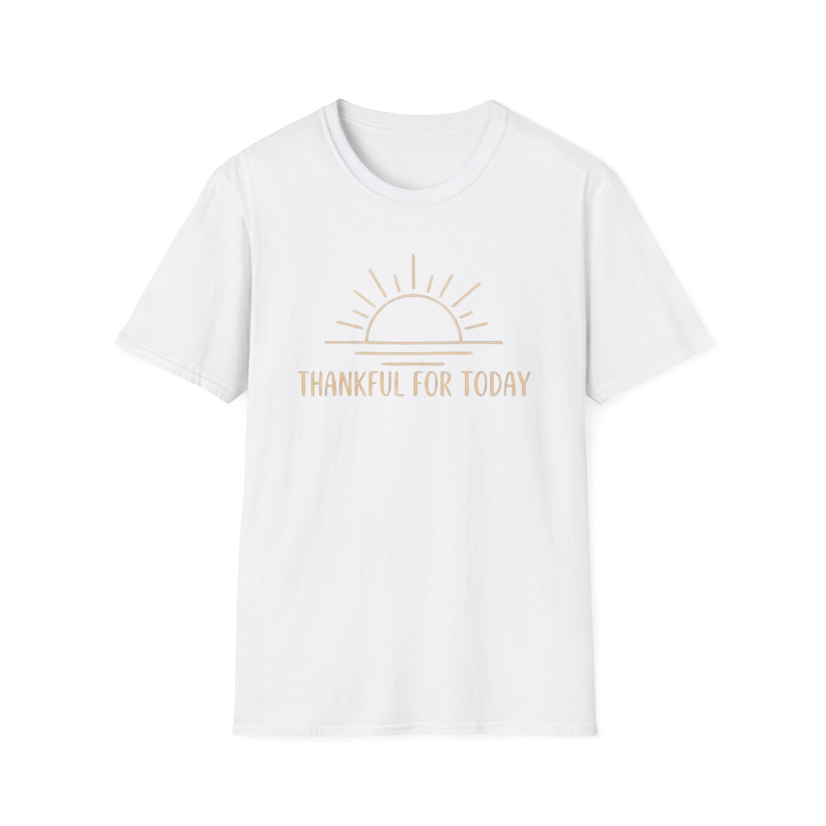 Thankful For Today T-Shirt — Rising Sun (169)