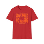 Love Need No Words Just Action T-Shirt — Heart (120)