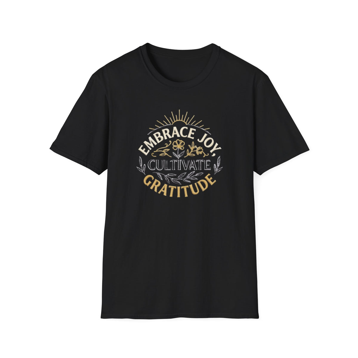 Embrace Joy Cultivate Gratitude T-Shirt —  Sunrise Floral (166)