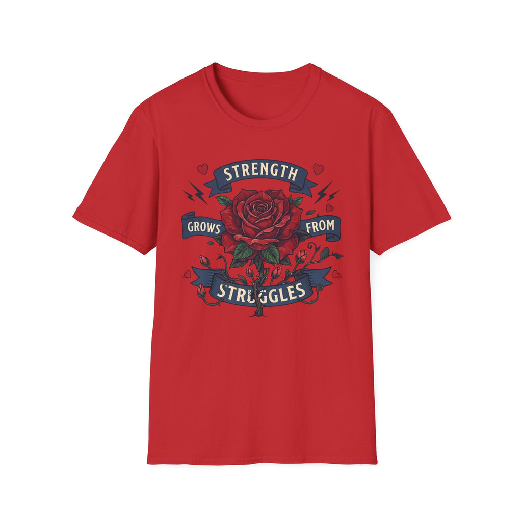 Strength Grows From Struggles T-Shirt — Heart & Rose (13)