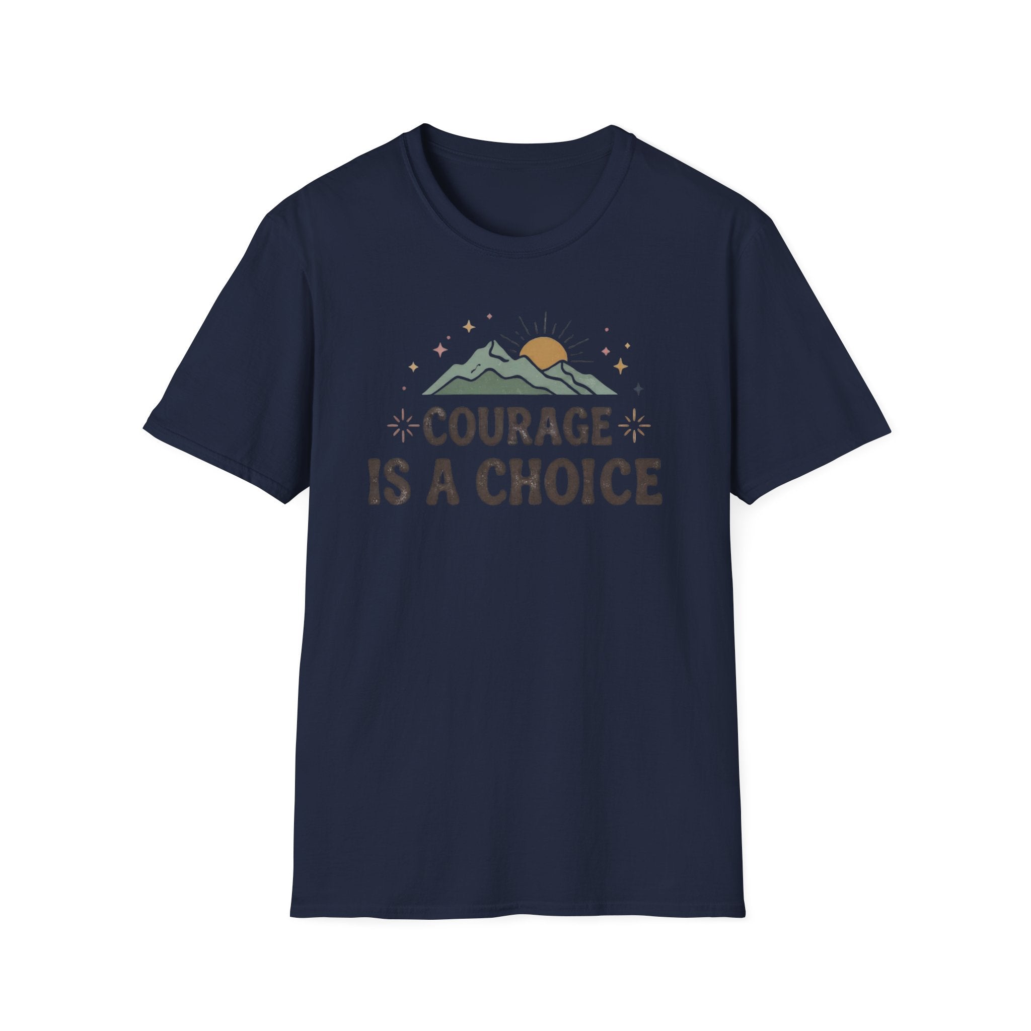 Courage Is A Choice T-Shirt — Star Mountain Sun (38)