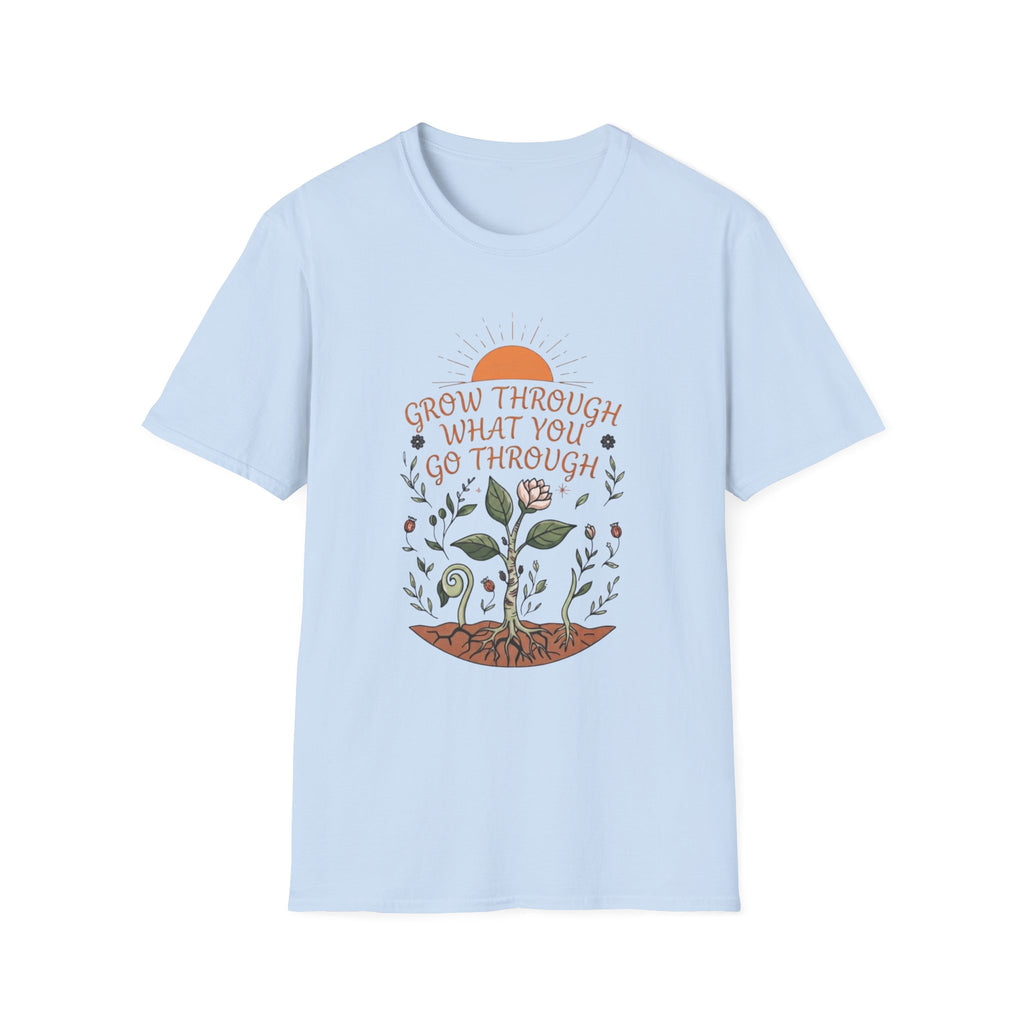 Grow Through What You Go Through T-Shirt — Sun Plants Growing (100)