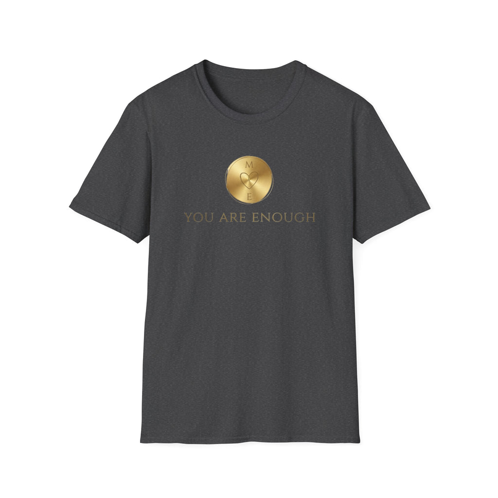 You Are Enough T-Shirt — Gold ME  (113)