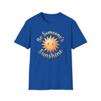 Be Someone's Sunshine T-Shirt — Smiling Sun (62)