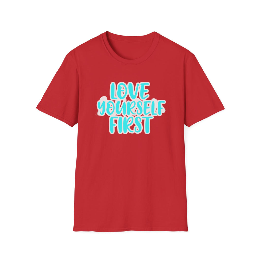 Love Yourself First T-Shirt — Text (150)