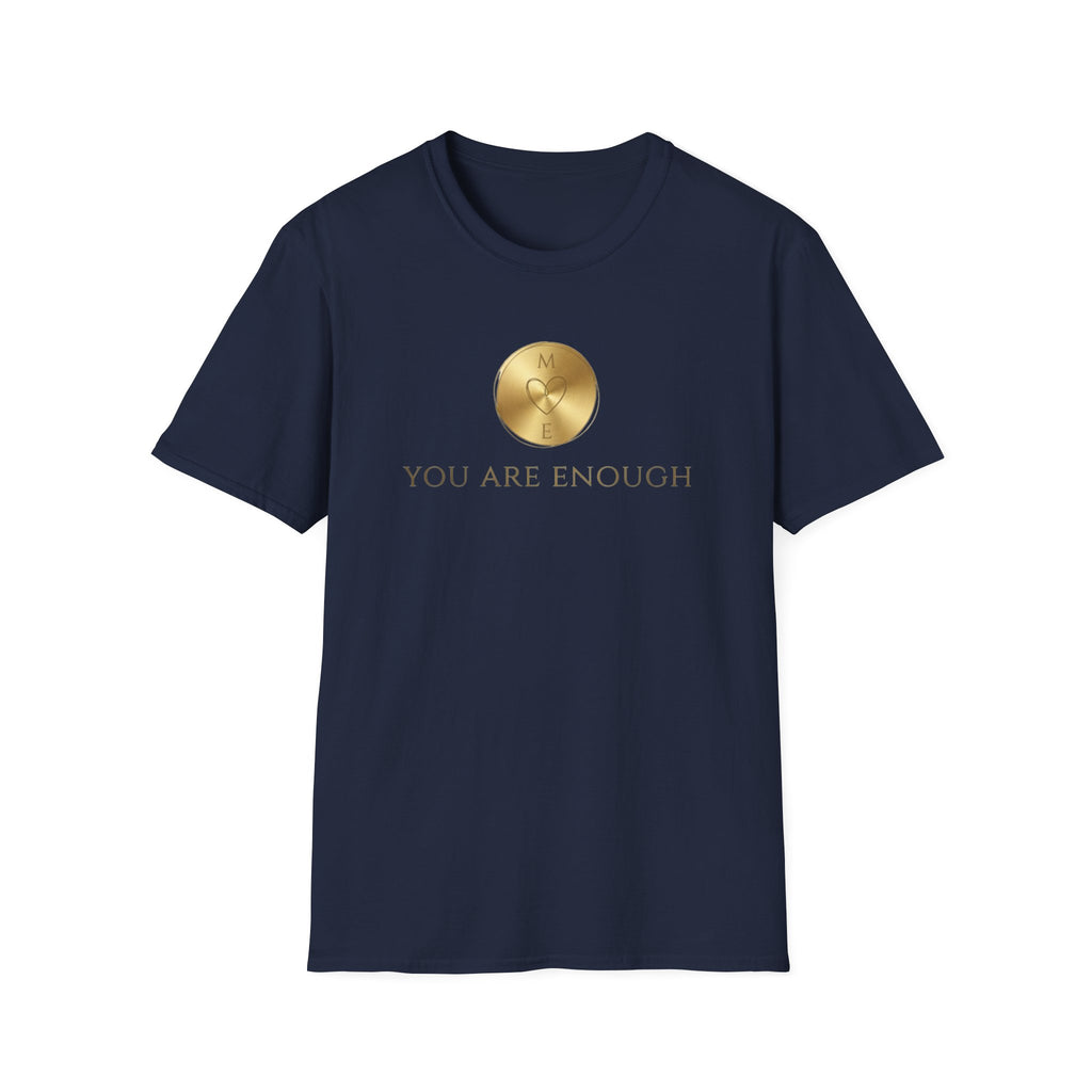 You Are Enough T-Shirt — Gold ME  (113)