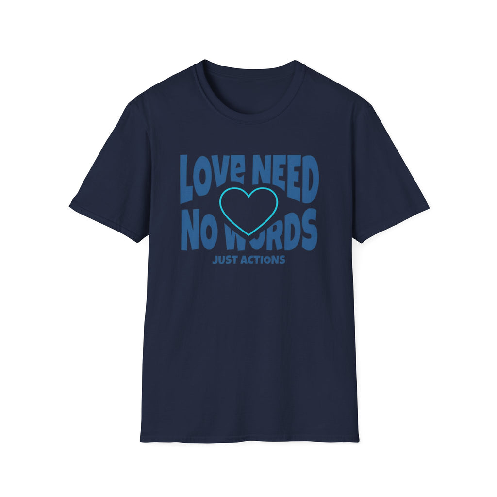Love Need No Words Just Action T-Shirt — Cyan Heart (121)