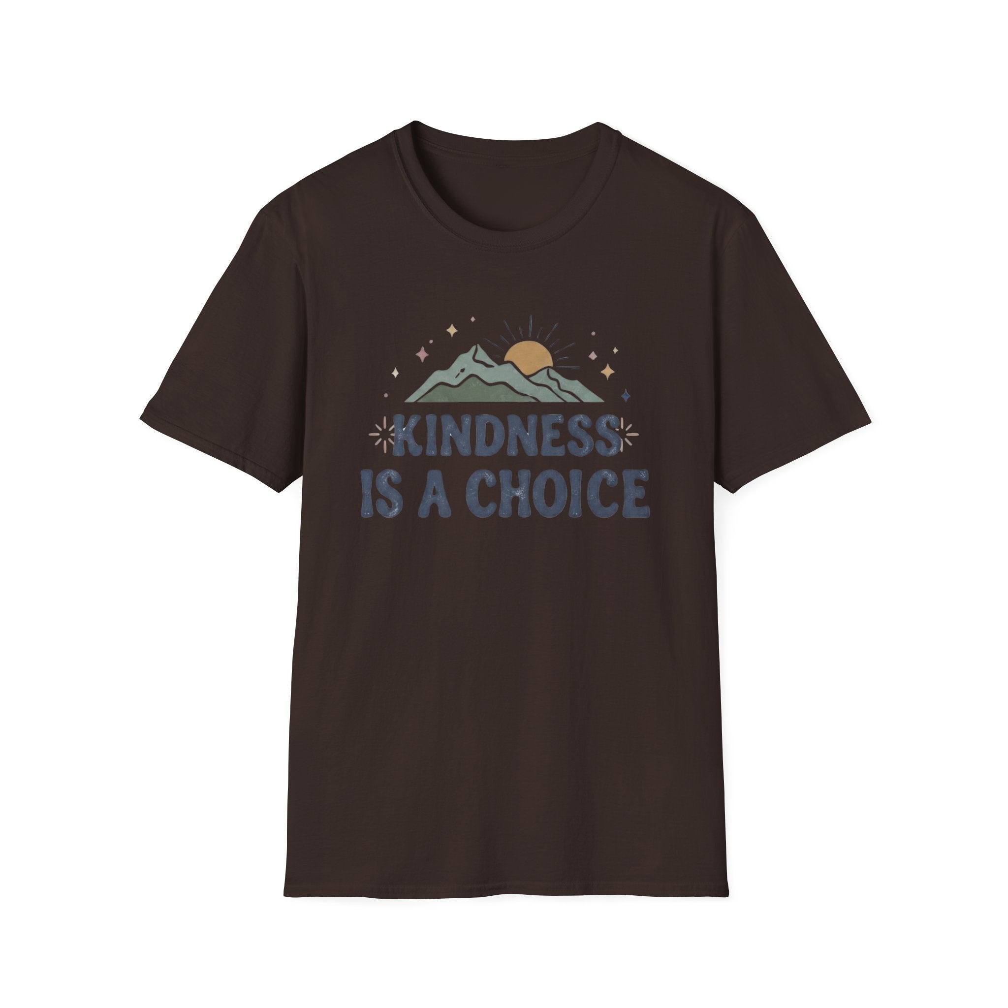 Kindness Is A Choice T-Shirt — Star Mountain Sun (53)