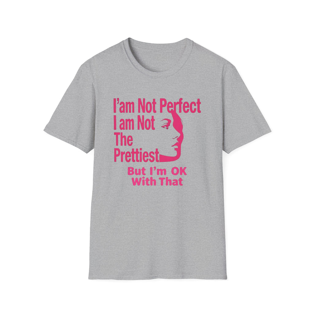 I'am Not Perfect I am Not The Prettiest T-Shirt — Face (127)