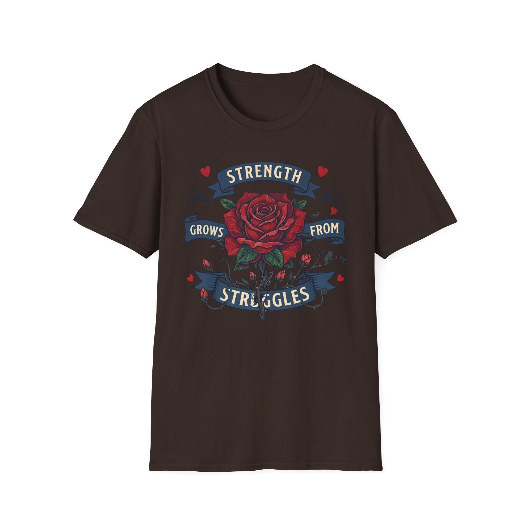 Strength Grows From Struggles T-Shirt — Heart & Rose (13)