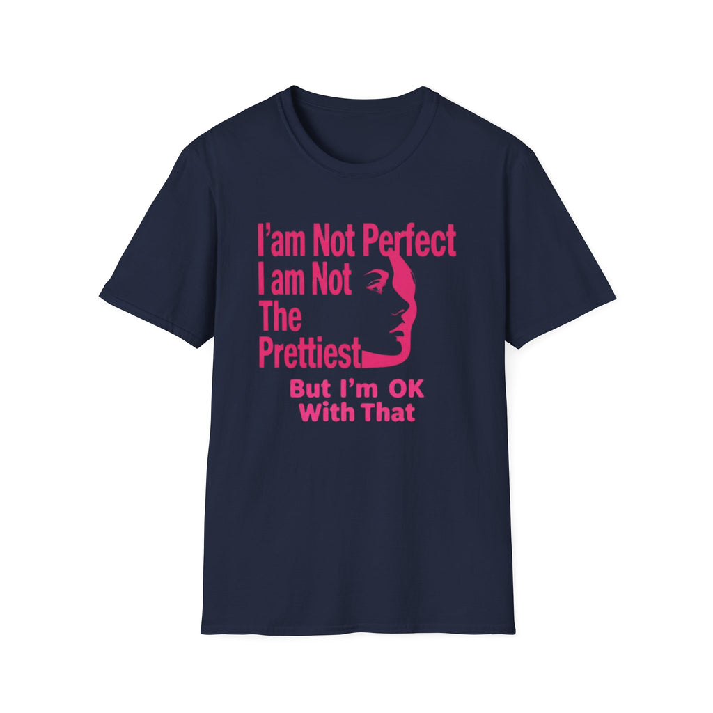 I'am Not Perfect I am Not The Prettiest T-Shirt — Face (127)