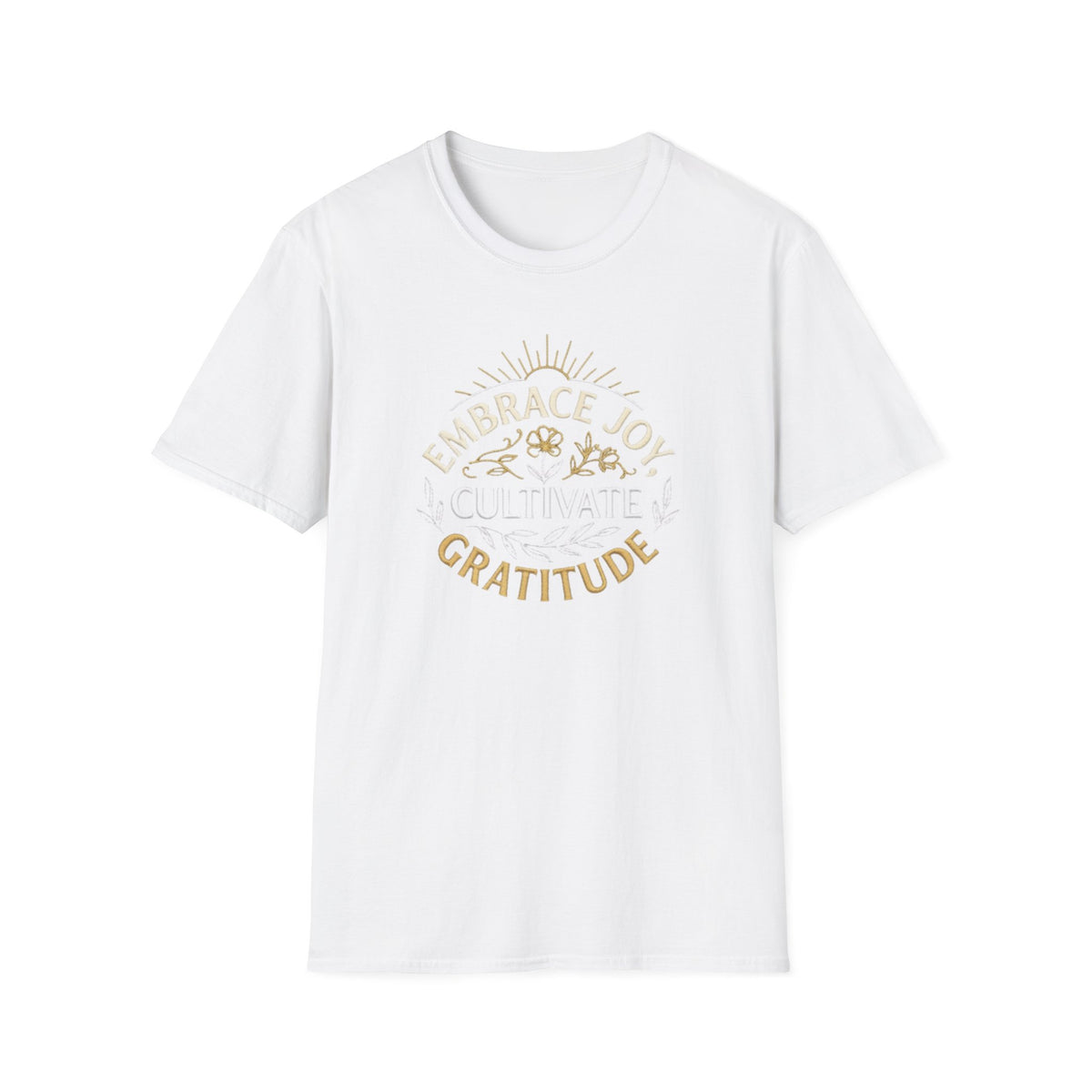 Embrace Joy Cultivate Gratitude T-Shirt —  Sunrise Floral (166)