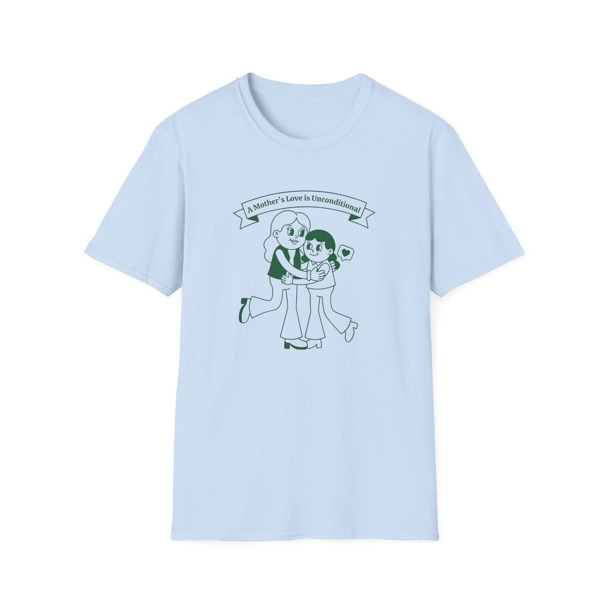 A Mother's Love Is Unconditional T-Shirt — Mom & Child (153)