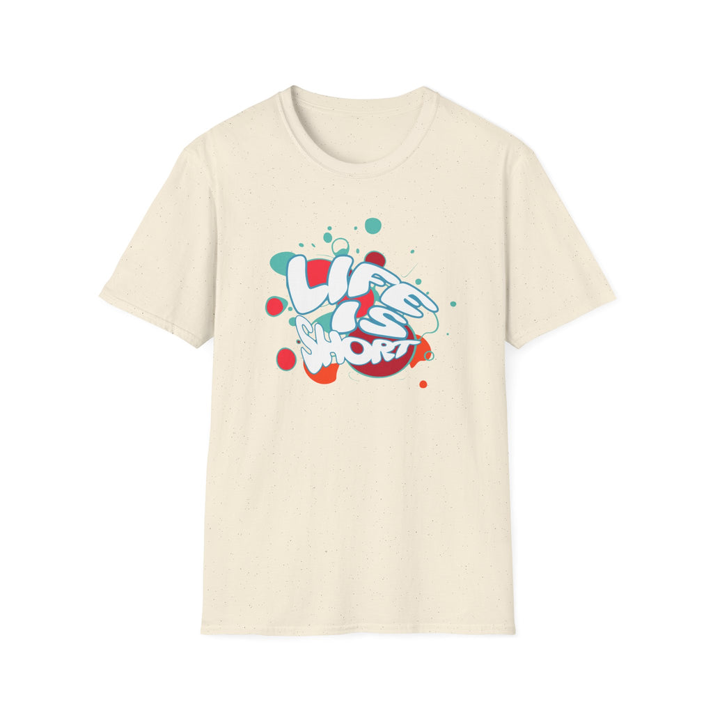 Life Is Short T-Shirt —  Text (173)