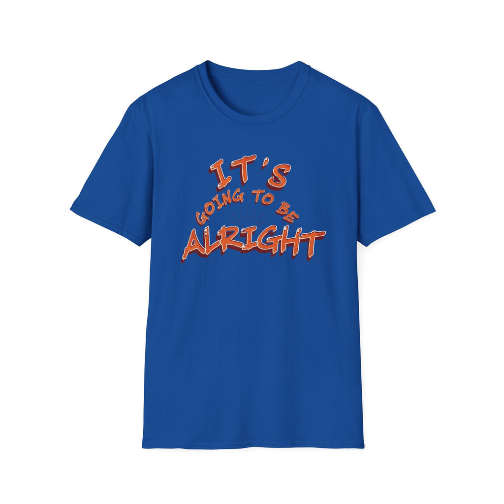 It's Going To Be Alright T-Shirt — (139)