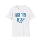 I'am Not Perfect I am No Stud T-Shirt — Face (129)