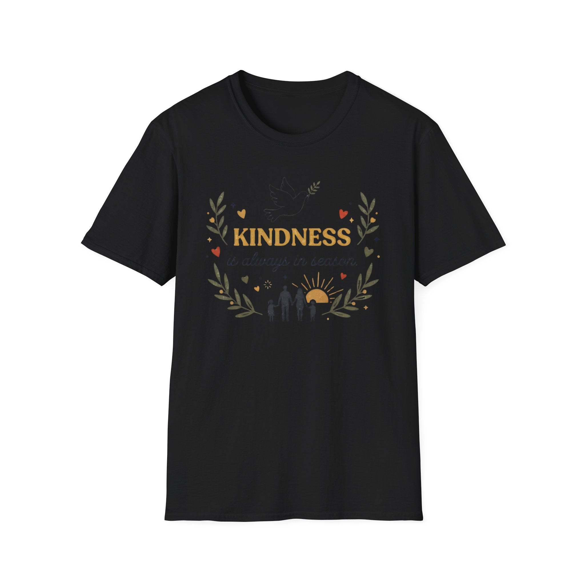 Kindess Is Always In Season T-Shirt — Dove Heart Family (40)