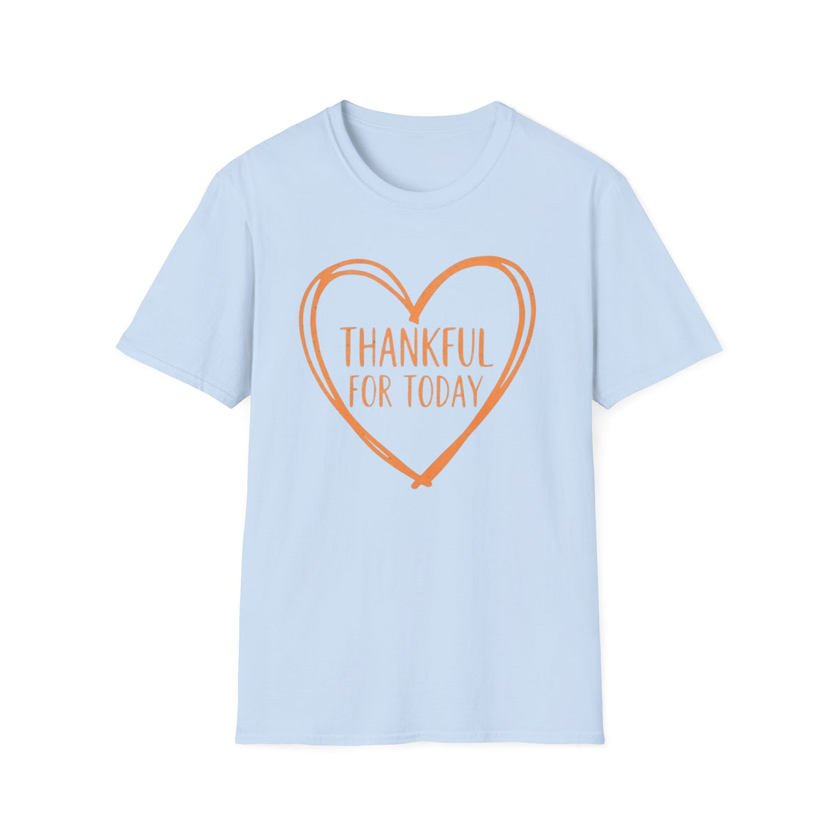 Thankful For Today T-Shirt —  Orange Heart (174)