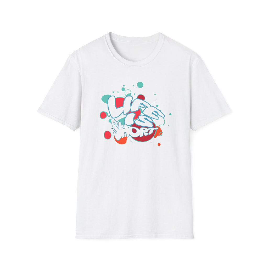Life Is Short T-Shirt —  Text (173)
