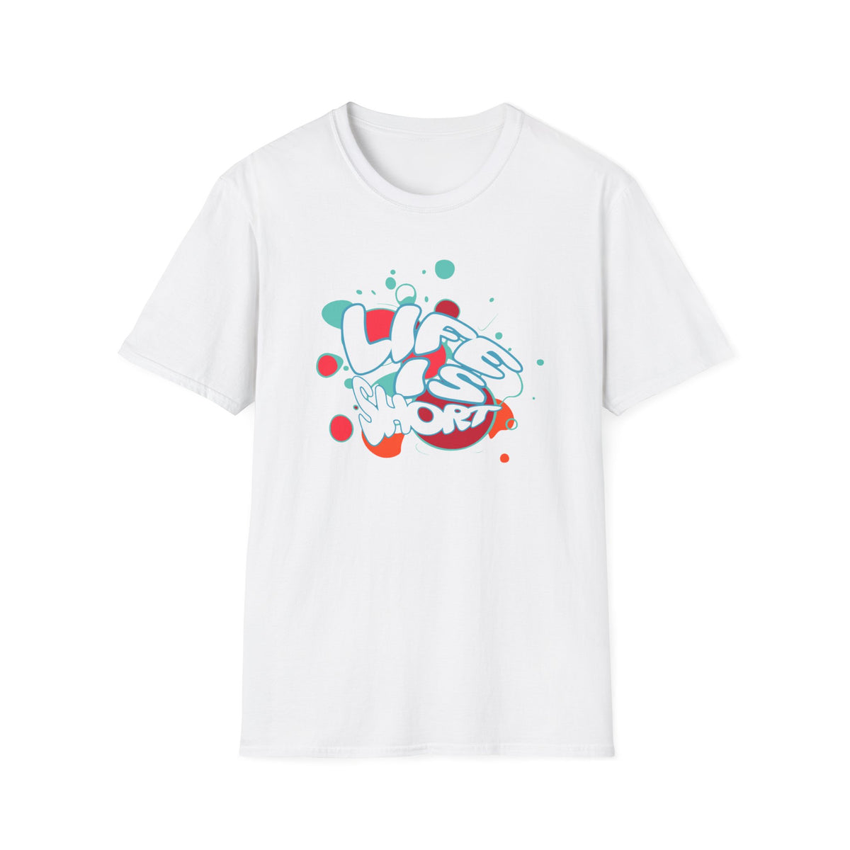Life Is Short T-Shirt —  Text (173)