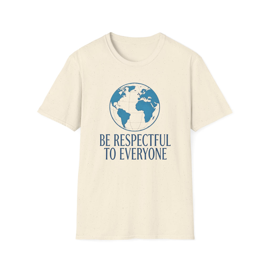 Be Respectful To Everyone T-Shirt — Globe (135)