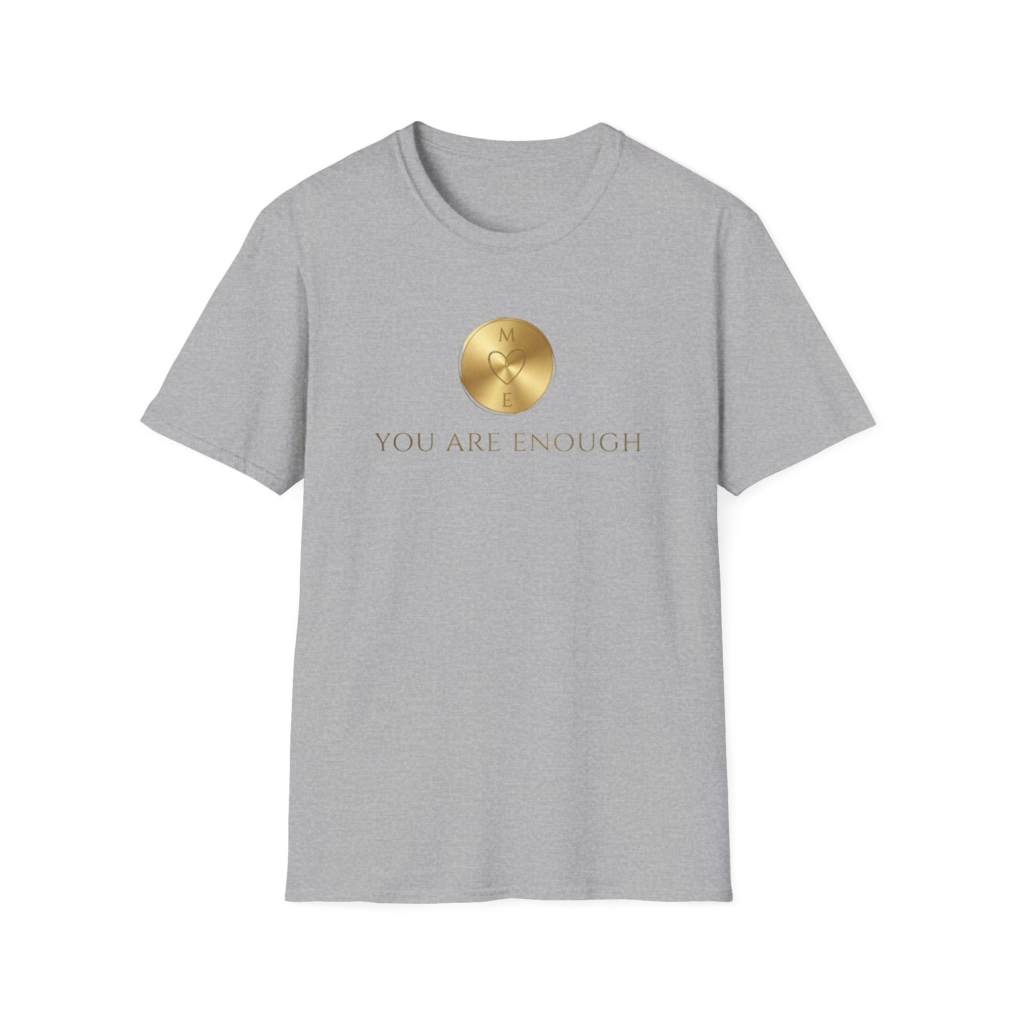 You Are Enough T-Shirt — Gold ME  (113)
