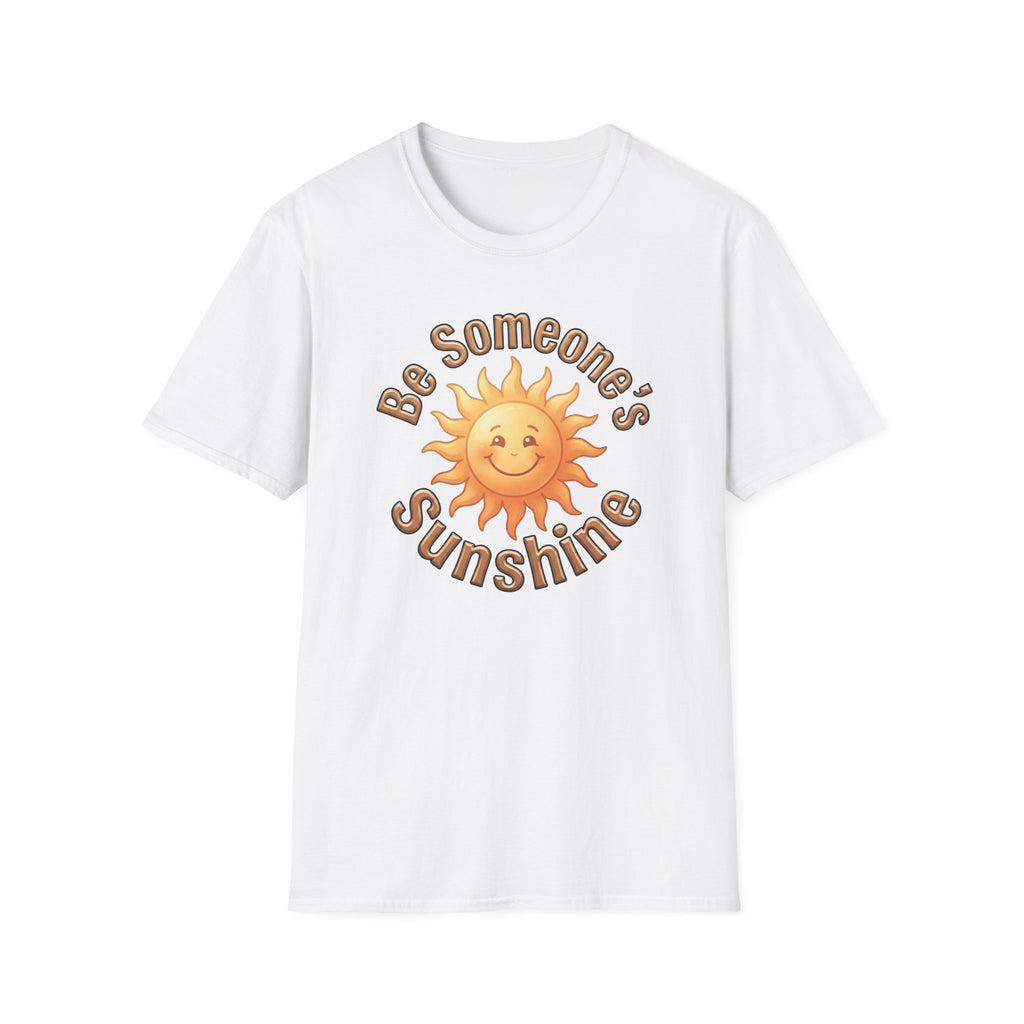 Be Someone's Sunshine T-Shirt — Smiling Sun (61)