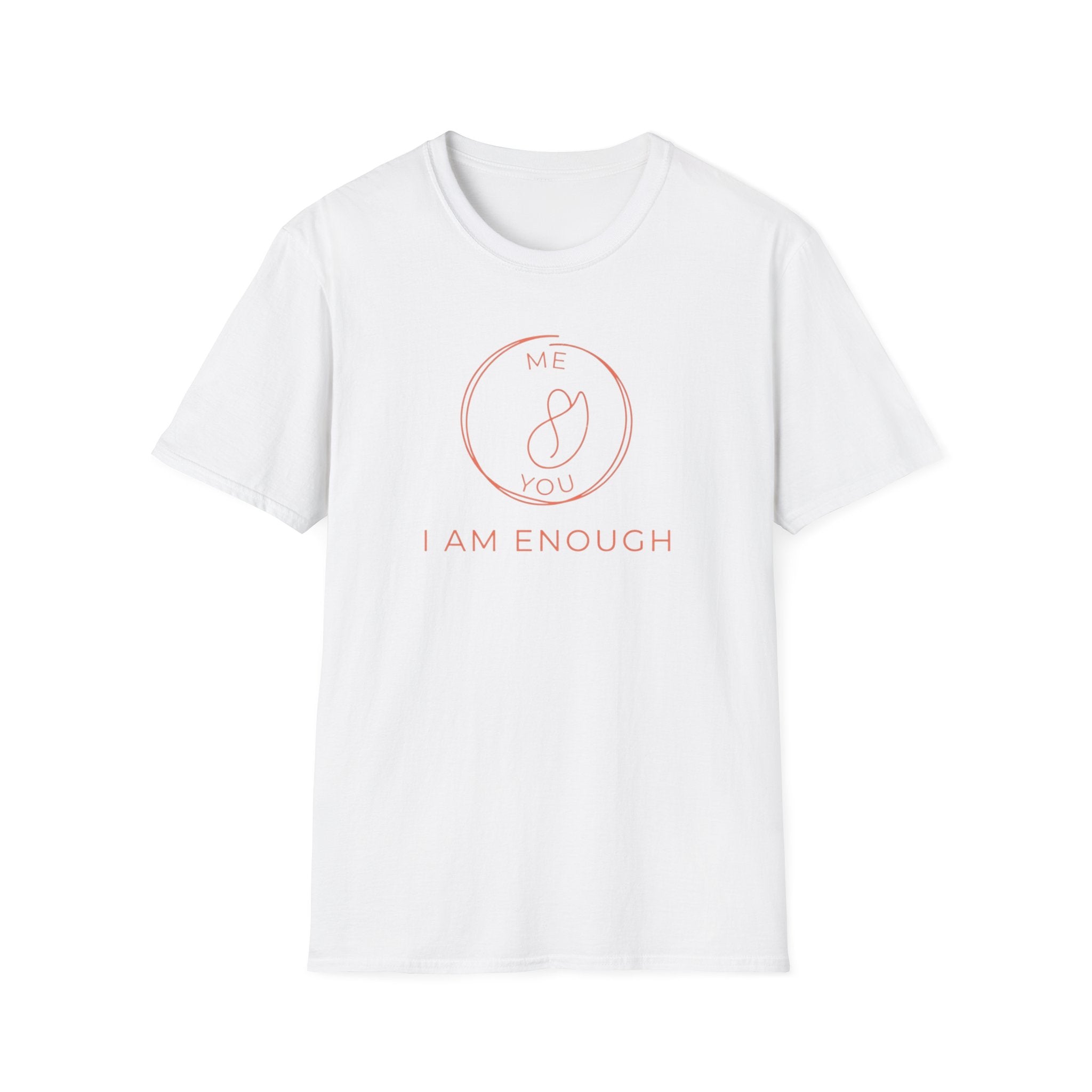 I Am Enough T-Shirt — Me & You (117)