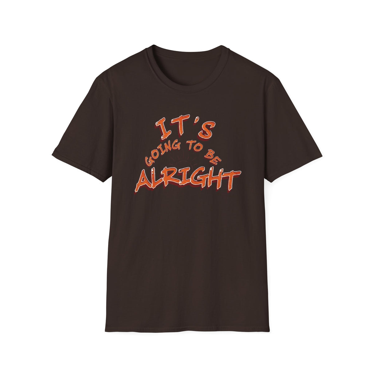 It's Going To Be Alright T-Shirt — (139)
