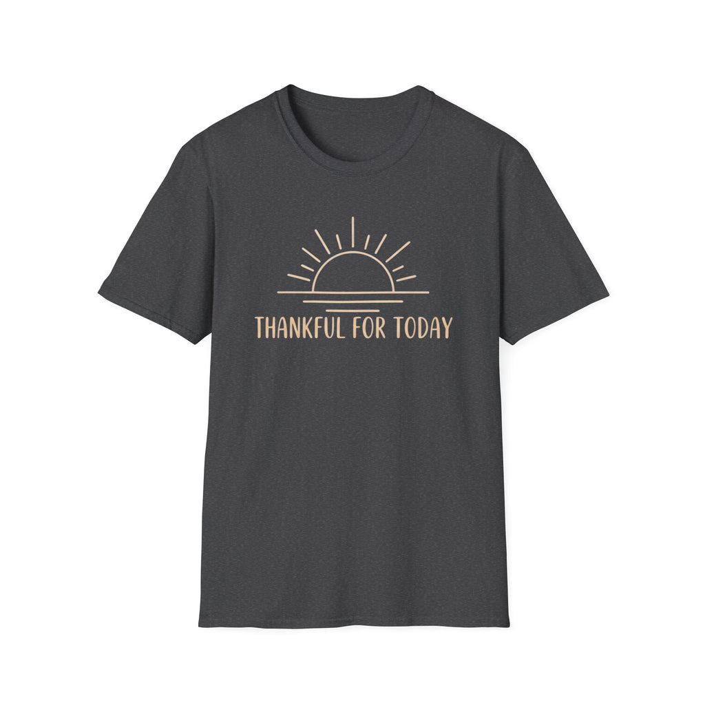 Thankful For Today T-Shirt — Rising Sun (169)