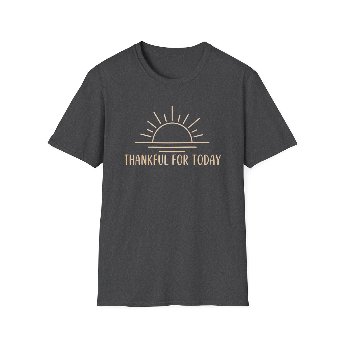 Thankful For Today T-Shirt — Rising Sun (169)