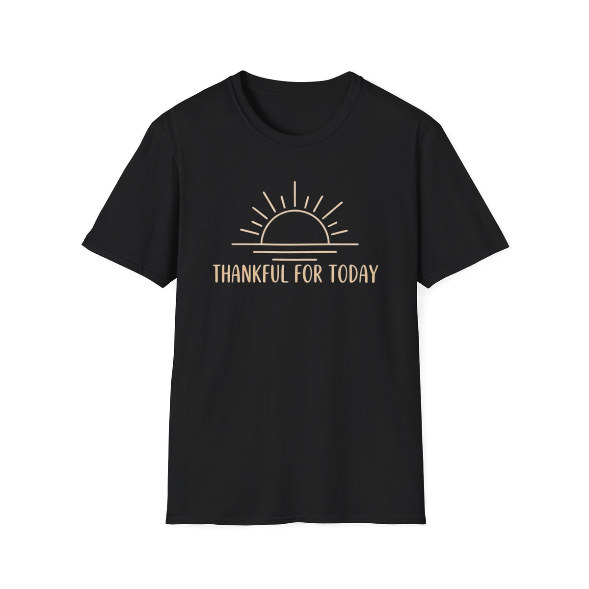 Thankful For Today T-Shirt — Rising Sun (169)