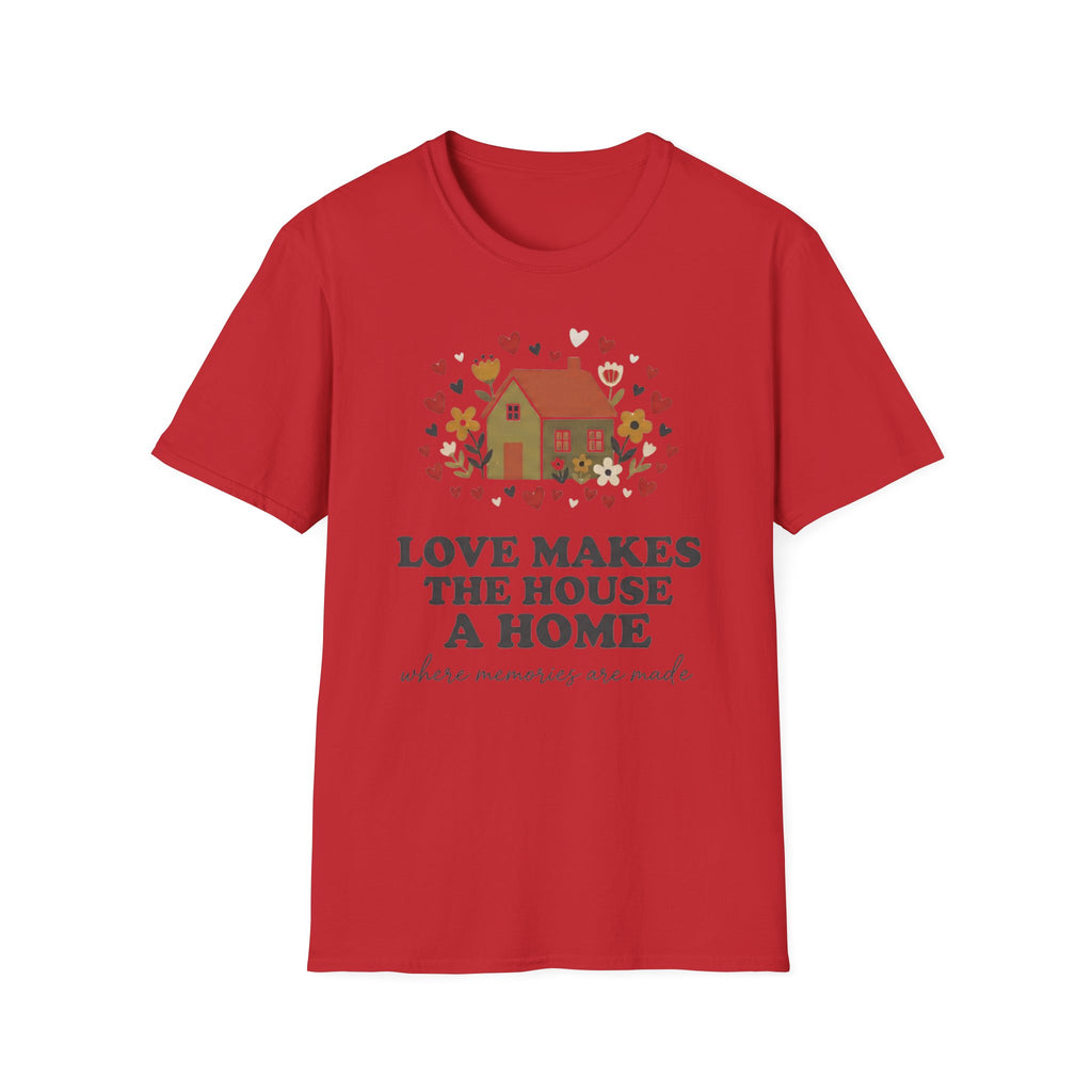 Love Makes The House A Home T-Shirt — Hearts Flowers House (27)