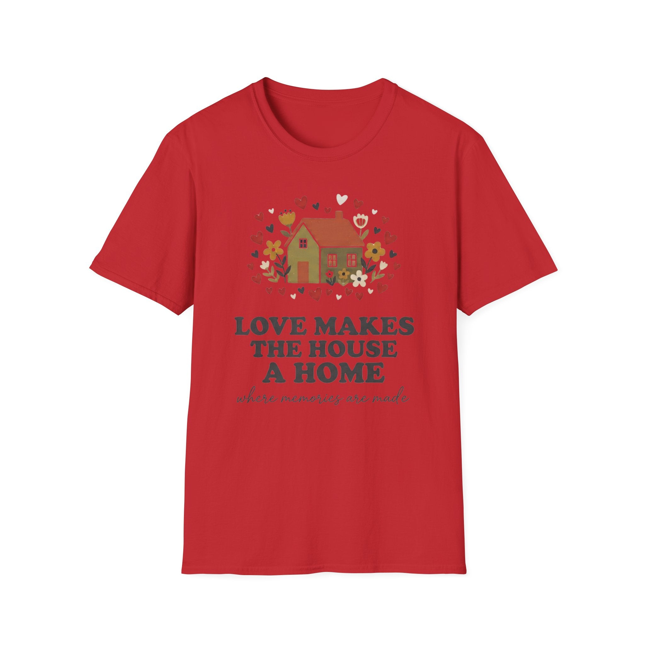 Love Makes The House A Home T-Shirt — Hearts Flowers House (27)