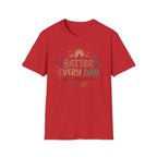 Better Every Day T-Shirt — Sun Stars Mountain 33)