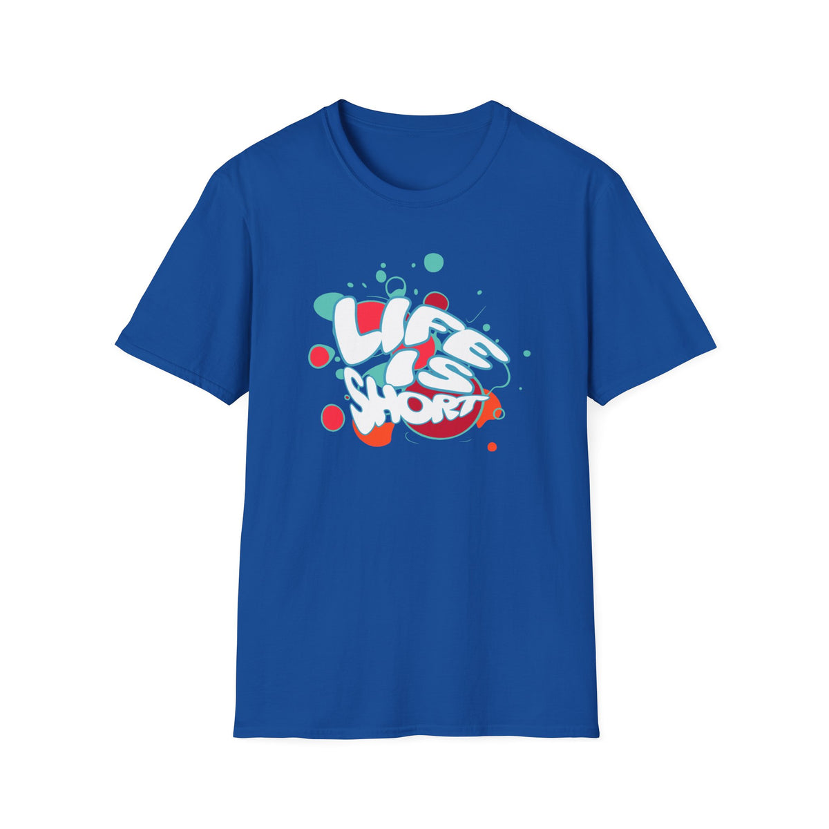 Life Is Short T-Shirt —  Text (173)