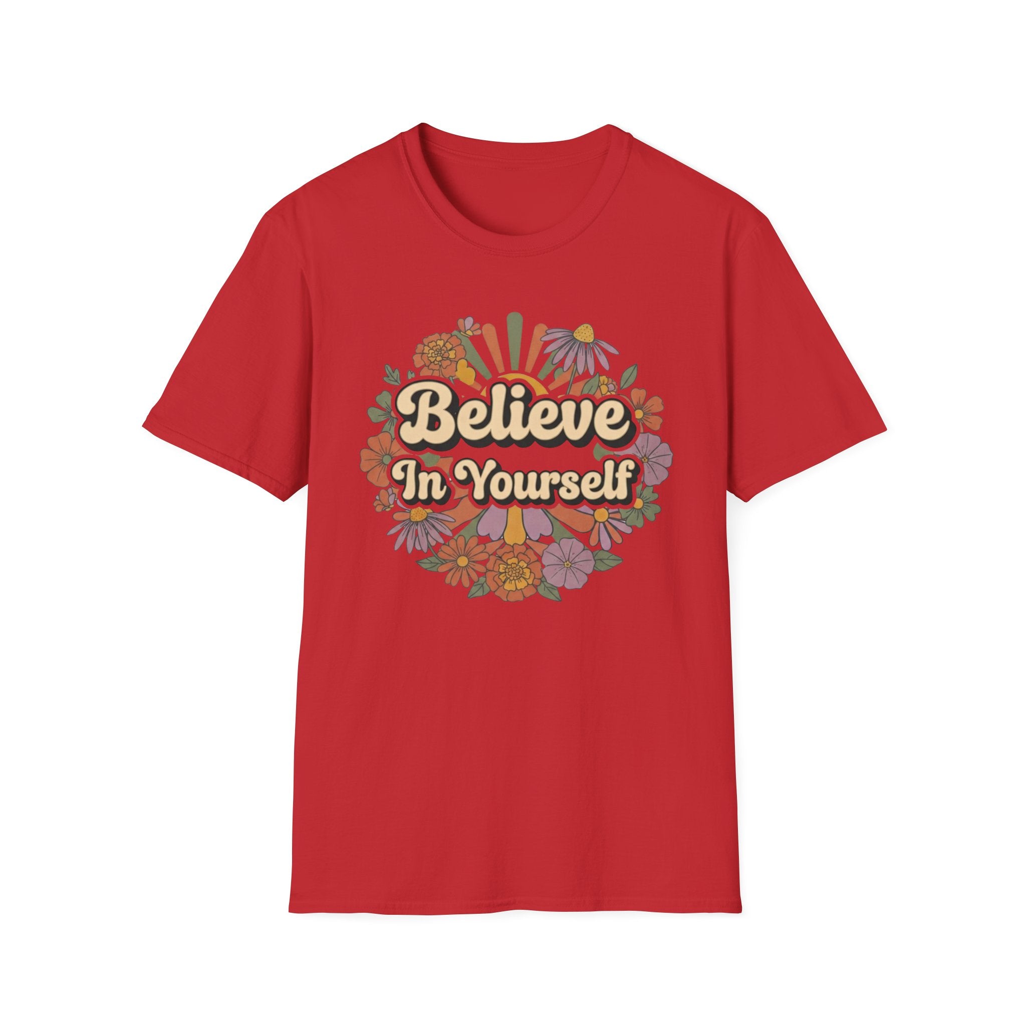 Believe In Yourself T-Shirt — Flowers (78)