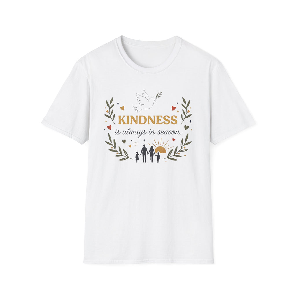 Kindess Is Always In Season T-Shirt — Dove Heart Family (40)