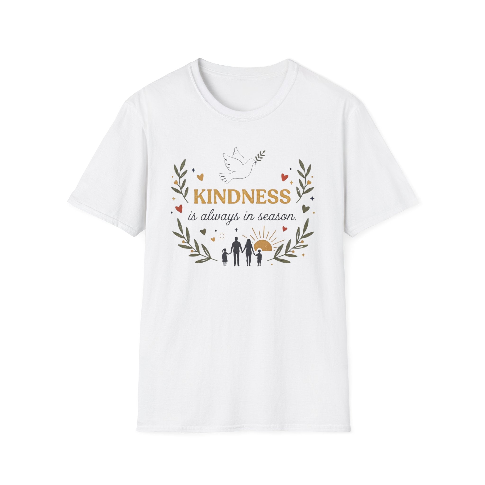 Kindess Is Always In Season T-Shirt — Dove Heart Family (40)
