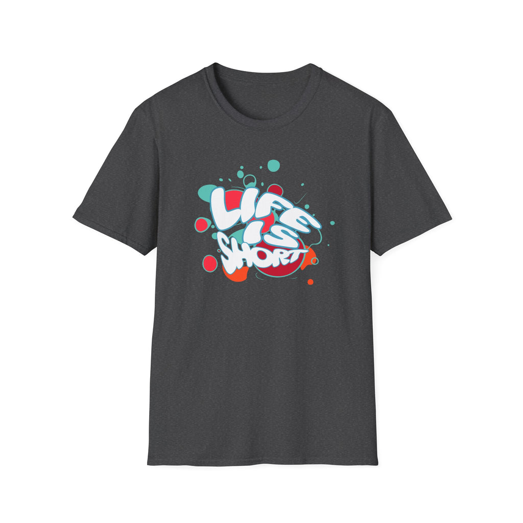 Life Is Short T-Shirt —  Text (173)