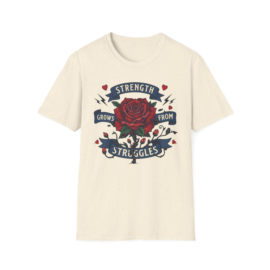 Strength Grows From Struggles T-Shirt — Heart & Rose (13)