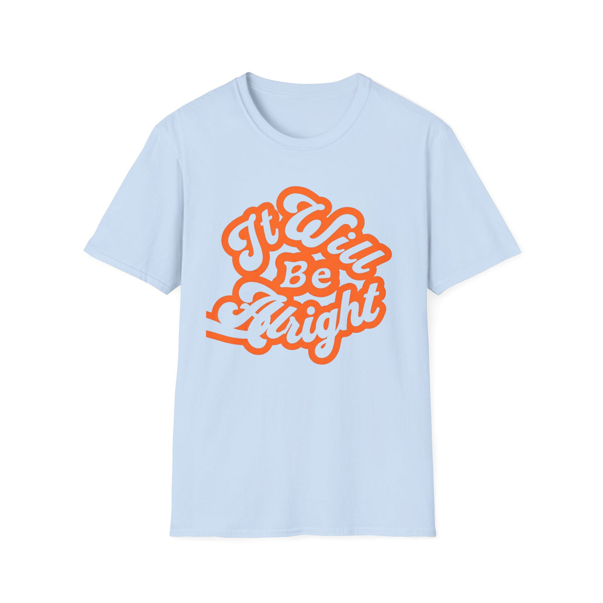 It Will Be Alright T-Shirt — Text (142)