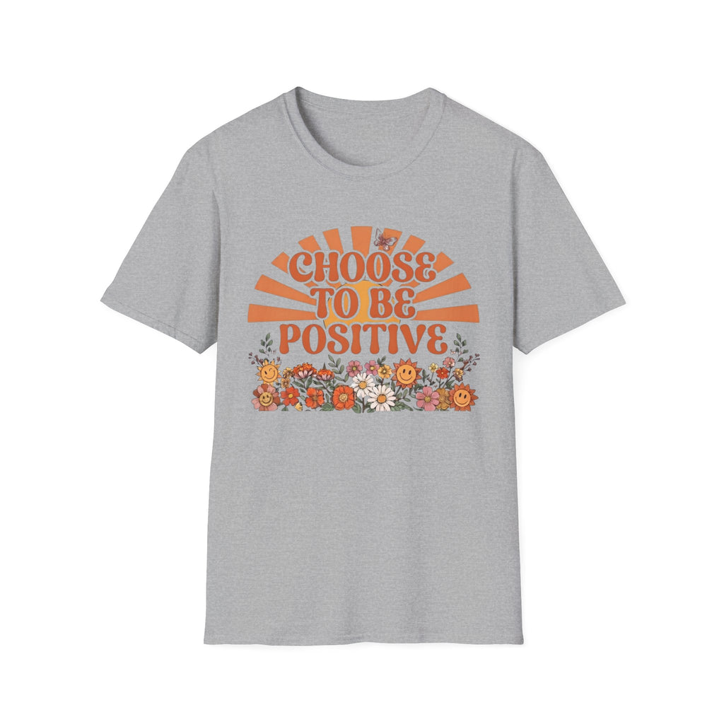 Choose To Be Positive T-Shirt — Sun & Flowers (110)