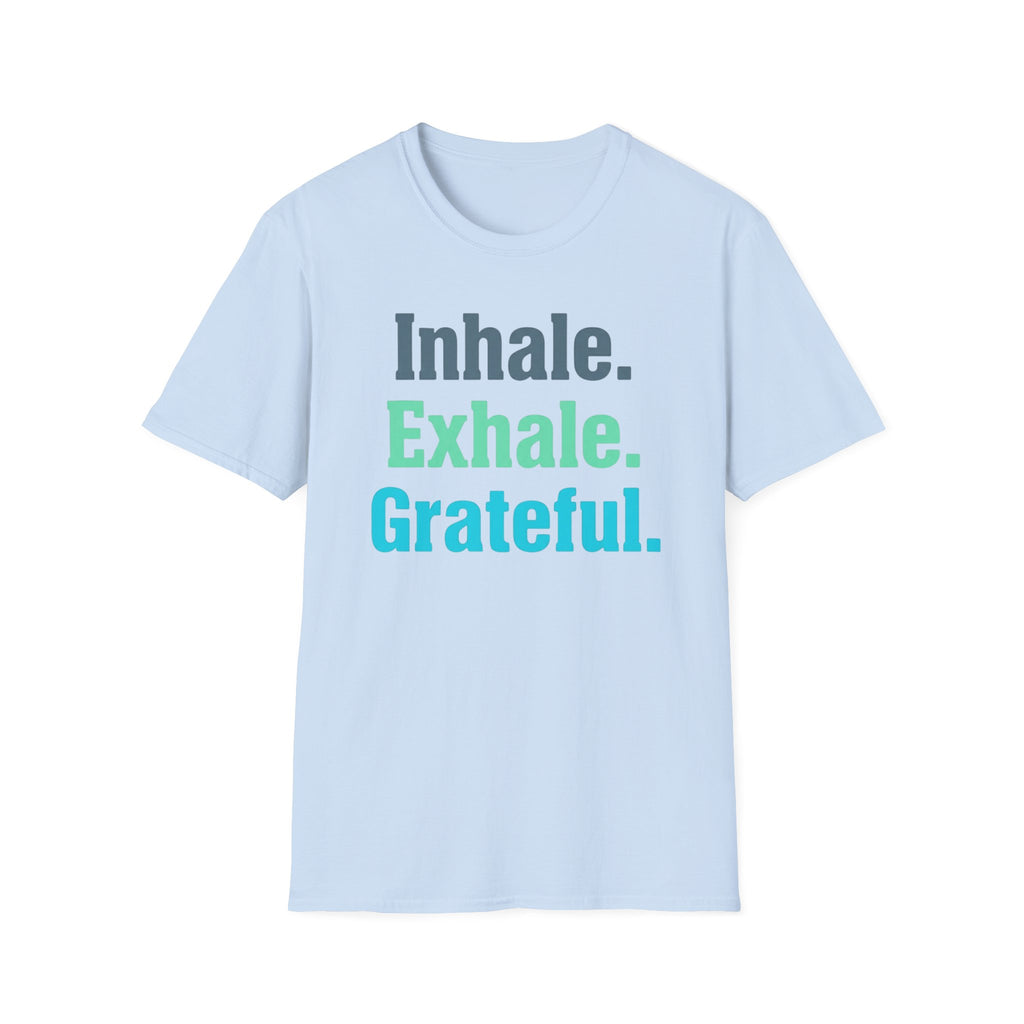 Inhale Exhale Grateful T-Shirt — Text (85)