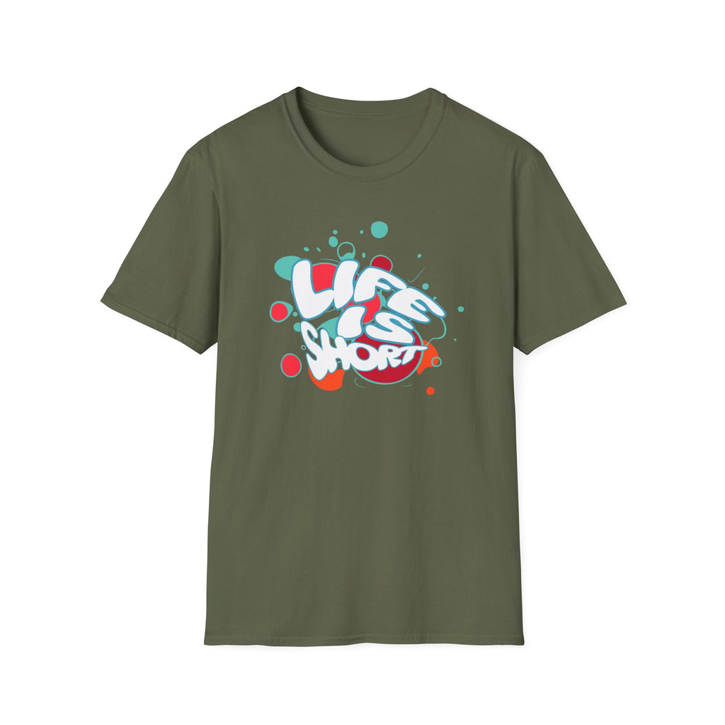 Life Is Short T-Shirt —  Text (173)