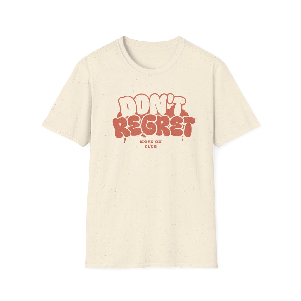 Don't Regret Move On Club T-Shirt — Text (152)
