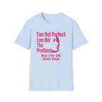 I'am Not Perfect I am Not The Prettiest T-Shirt — Face (127)