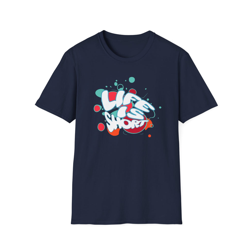 Life Is Short T-Shirt —  Text (173)